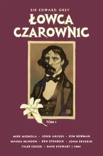 Łowca Czarownic.  Sir Edward Grey – Łowca Czarownic, tom 1