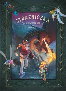 Strażniczka Małych Ludzi. Smocze łzy, tom 2