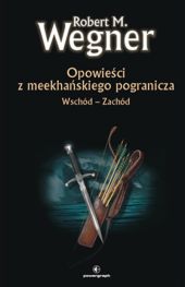 Opowieści z meekhańskiego pogranicza. Wschód - Zachód