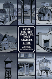 Życie nie jest takie złe, jeśli starcza ci sił