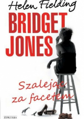 Bridget Jones. Szalejąc za facetem