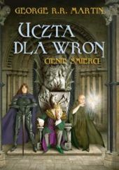 Uczta dla wron, część 1: Cienie śmierci