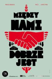 Między nami dobrze jest