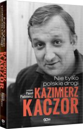 Kazimierz Kaczor. Nie tylko polskie drogi