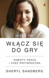 Włącz się do gry. Kobiety, praca i chęć przywództwa