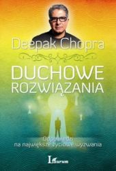 Duchowe rozwiązania. Odpowiedzi na największe życiowe wyzwania