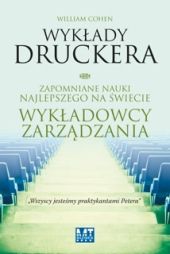 Wykłady Druckera. Zapomniane nauki najlepszego na świecie wykładowcy zarządzania