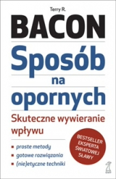 Sposób na opornych. Skuteczne wywieranie wpływu