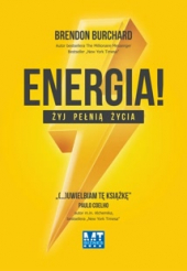 Energia! Żyj pełnią życia. Odkryj 10 rodzajów ludzkiej motywacji.