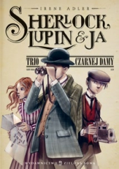 Sherlock, Lupin i ja. Trio Czarnej Damy
