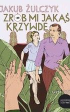 Zrób mi jakąś krzywdę