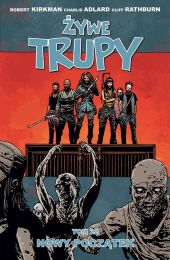 Żywe trupy #22: Nowy początek