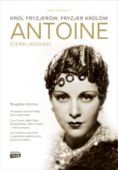 Antoine Cierplikowski. Król fryzjerów, fryzjer królów