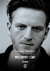 Wieloryby i ćmy. Dzienniki