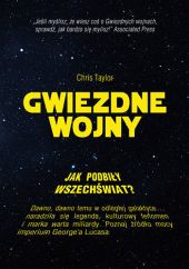Gwiezdne wojny. Jak podbiły wszechświat? 