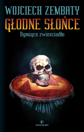 Głodne Słońce. Dymiące zwierciadło