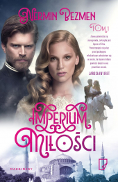 Imperium miłości, tom I