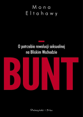 Bunt. O potrzebie rewolucji seksualnej na Bliskim Wschodzie