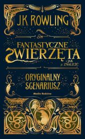 Fantastyczne zwierzęta i jak je znaleźć. Oryginalny scenariusz