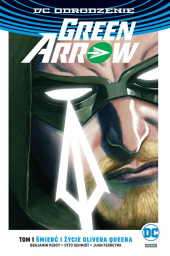 Green Arrow #01: Śmierć i życie Olivera Queena