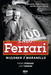 Enzo Ferrari. Wizjoner z Maranello