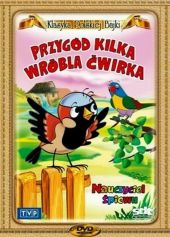 Przygód kilka wróbla Ćwirka