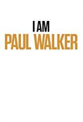 I Am Paul Walker