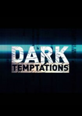Dark Temptations – Sezon 1