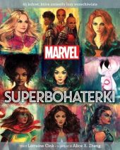 Marvel. Superbohaterki. 65 kobiet, które zmieniły losy wszechświata
