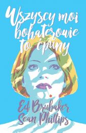 Wszyscy moi bohaterowie to ćpuny