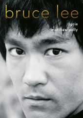 Bruce Lee. Życie