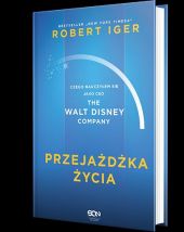 Przejażdżka życia. Czego nauczyłem się jako CEO The Walt Disney Company