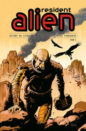 Resident Alien. Tom 1: Witamy na Ziemi