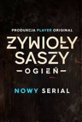 Żywioły Saszy - Ogień