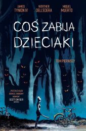 Coś zabija dzieciaki. Tom 1