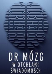 Dr Mózg: W otchłani świadomości