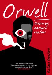 Orwell. Człowiek naszych czasów