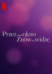 Przez moje okno 3: Znów cię widzę