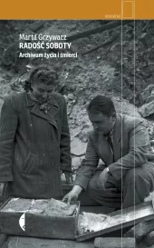 Radość soboty. Archiwum życia i śmierci