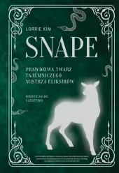 Snape. Prawdziwa twarz tajemniczego mistrza eliksirów