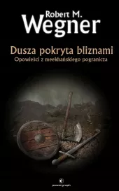 Dusza pokryta bliznami. Opowieści z meekhańskiego pogranicza