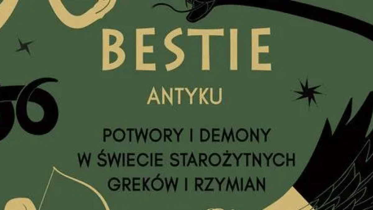 Literatura Greków I Rzymian Sprawdzian Bestie antyku. Potwory i demony w starożytnym świecie Greków i Rzymian