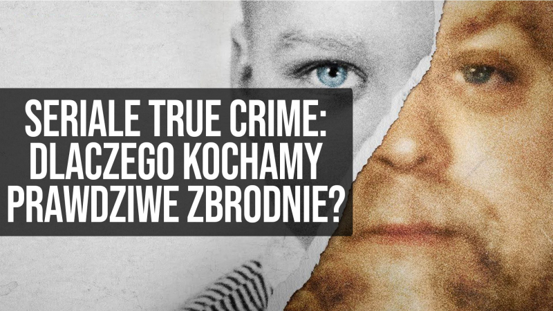 Seriale True Crime Dlaczego Kochamy Prawdziwe Zbrodnie NaEKRANACH