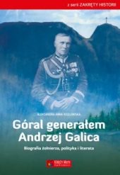 Góral generałem – Andrzej Galica. Biografia żołnierza, polityka i literata