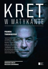 Kret w Watykanie Prawda Turowskiego