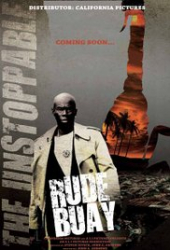 Rude Buay … The Unstoppable