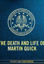 The Death and Life of Martin Quick