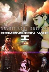 The Magnificent Raiders of Dimension War One