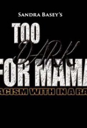 Too Dark for Mama (The Movie)