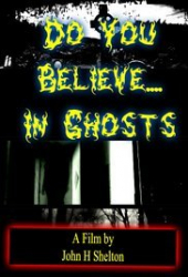 Do You Believe… In Ghosts